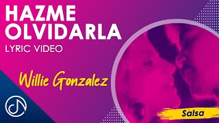 Hazme OLVIDARLA 🥺  Willie Gonzalez Video Lyric [upl. by Bergwall]