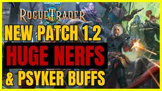 W40K ROGUE TRADER  HUGE PATCH 12 NEWS  BIG NERFS PSYKER BUFFS amp 2500 Changes [upl. by Arun]