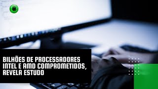 Bilhões de processadores Intel e AMD comprometidos revela estudo [upl. by Orelie]