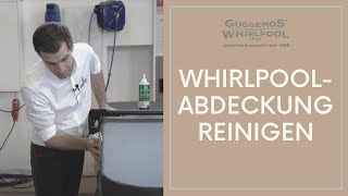 Pflegemittel  Whirlpoolabdeckung  Whirlpool Guggemos [upl. by Adnavoj]