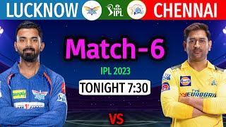 IPL 2023 Match6  Chennai vs Lucknow Match Playing 11  CSK vs LSG Match Info amp Lineup 2023 [upl. by Kumagai421]