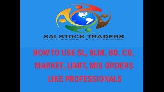 How to use SL SLM LimitMarket BO CO AMO MIS  CNC orders like Professionals in Zerodha [upl. by Neelsaj]