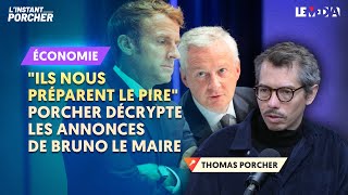 quotILS NOUS PRÃ‰PARENT LE PIREquot  THOMAS PORCHER DÃ‰CRYPTE LES ANNONCES DE BRUNO LE MAIRE [upl. by Ladnek]