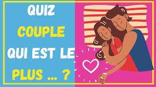 Jeu couple qui est le plus  Qui de vous 2 est  Testez votre couple ♥ [upl. by Oinolopa]