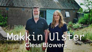 Makkin Ulster  Gless Blowers [upl. by Winthrop]