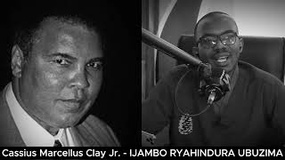 Cassius Marcellus Clay Jr E  IJAMBO RYAHINDURA UBUZIMA EP836 [upl. by Malachy]