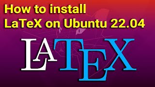 How to install LaTeX on Ubuntu 2204 [upl. by Eerb209]