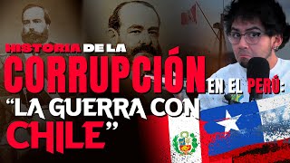 Historia de la Corrupción en el Perú LA GUERRA CON CHILE [upl. by Aihsenat]