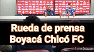 RUEDA DE PRENSA BOYACÁ CHICÓ FC [upl. by Janaya617]