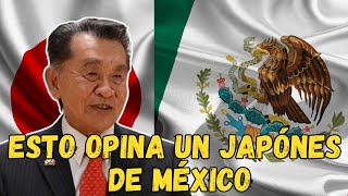 Empresario Japonés Asegura Que México Es El País Más Rico Del Mundo [upl. by Iain377]