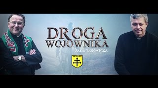 Droga Wojownika  Pasja Wojownika  ks Piotr Pawlukiewicz i ks Bogusław Kowalski [upl. by Einnaj]