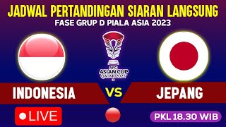 🔴LIVE TV Pukul 1830 WIB  Jadwal Timnas Indonesia vs Jepang di Fase Grup D Piala Asia 2023 [upl. by Oj]