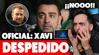 💥¡BOMBAZO OFICIAL XAVI DESPEDIDO DEL BARÇA · NO SEGUIRÁ como ENTRENADOR y FLICK SERÁ el PRÓXIMO 😭 [upl. by Hollander]