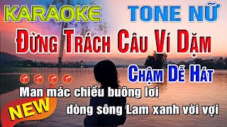 Đừng Trách Câu Ví Dặm Karaoke Tone Nữ Phối Mới Cáp Anh Tài Phong Cách Thanh Quý [upl. by Dumond]