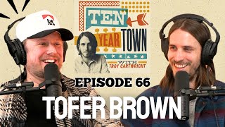 Grammynominated songwriter and producer Tofer Brown  Ten Year Town Ep 66 [upl. by Rasaec]