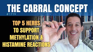 The Top 5 Herbs to Support Methylation Detox amp Histamine Reactions  The Cabral Concept 1719 [upl. by Estas]