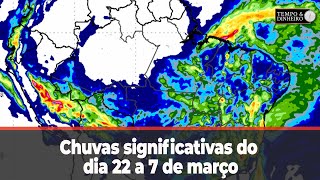 Chuvas significativas do dia 22 a 7 de março principalmente no Nordeste e litoral do Sudeste [upl. by Otilia]