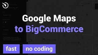 How to Add Google Map to BigCommerce Store Locator in 2 minutes [upl. by Dupre403]