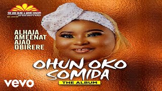 Alhaja Aminat Obirere  Ohun Oko Somida Official Video Part 1 [upl. by Raffaj]