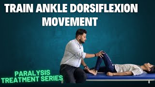 Train Ankle Dorsiflexors In StrokeParalysis Patient Paralysis Treatment series [upl. by Padgett768]