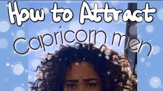 HOW TO GET A CAPRICORN MAN TO LIKE YOU  HOW DO YOU KNOW HE LIKES YOU [upl. by Hermione263]