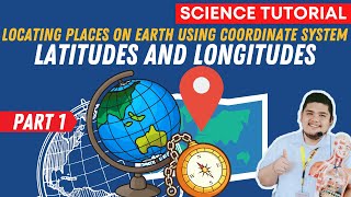 LOCATING PLACES USING COORDINATE SYSTEM I LATITUDE AND LONGITUDE I SCIENCE 7 QUARTER 4 WEEK 1 [upl. by Vigor809]