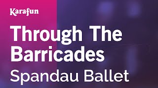 Through The Barricades  Spandau Ballet  Karaoke Version  KaraFun [upl. by Yetta]