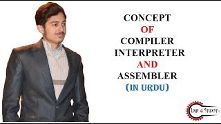 Types of Translators Compiler  Interpreter  Assembler IN URDU [upl. by Dicky]