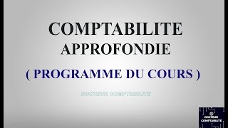 la Comptabilité approfondie Programme du Cours [upl. by Kristin]