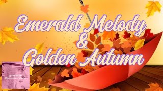 EMERALD MELODY amp Golden Autumn  Great Music [upl. by Mighell]