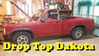 Project Drop Top  a 1989 Dodge Dakota Convertible Pickup [upl. by Ynnaffit]