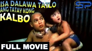 ISADALAWATATLO ANG TATAY KONG KALBO  Full Movie  Comedy w Niño Muhlach amp Bembol Roco [upl. by Kristofor]