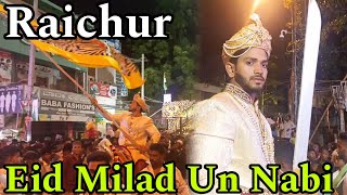 Raichur Eid Milad Un Nabi Ka Juloos😍🔥 2024 [upl. by Ecinrahs]