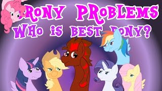 Who is Best Pony  Brony Problems Episode 10 [upl. by Adnalra]