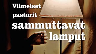 Viimeiset pastorit sammuttavat lamput [upl. by Lasley545]