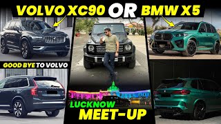 Good Bye To Volvo 😣 Lucknow Meetup  Volvo Xc90 or BMW X5 [upl. by Refinnej334]