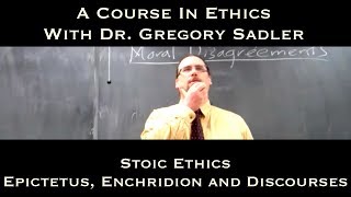 Stoic Ethics Epictetus Enchiridion and Discourses  A Course In Ethics [upl. by Aisad]