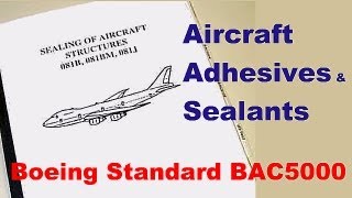 Aircraft Adhesives amp Sealants to Boeing Standard BAC5000 [upl. by Hauger]