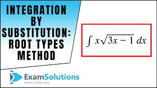 Integration by substitution  Root types method 1  ExamSolutions Maths Revision [upl. by Akcimat956]