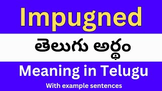 Impugned meaning in telugu with examples  Impugned తెలుగు లో అర్థం Meaning in Telugu [upl. by Alel280]