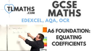 GCSE Maths A604 Equating Coefficients [upl. by Ariem]