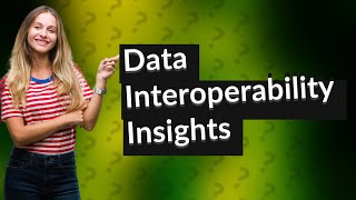 What makes data interoperable [upl. by Furgeson176]