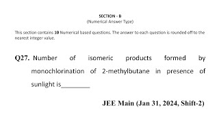 Q27 JEE Main Chemistry PYQ Jan 31 2024 Shift 2  Number of isomeric products formed by mono [upl. by Lennod]