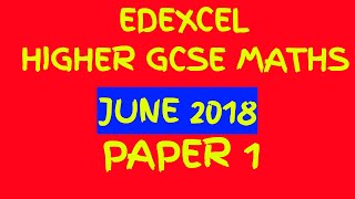 Edexcel June 2018 Higher GCSE Maths Paper 1 Walkthrough [upl. by Ainaznat]