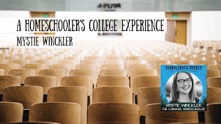 A Homeschooler’s College Experience  Mystie Winckler [upl. by Aryajay]