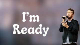 Sam Smith  I’m Ready Lyrics [upl. by Hearsh]