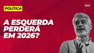 A ESQUERDA PERDERÁ EM 2026 [upl. by Akem]