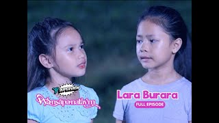 Wansapanataym Lara Burara Full Episode  YeY Superview [upl. by Yonah]