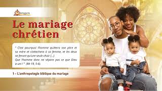 1 L’anthropologie biblique du mariage [upl. by Yarak]