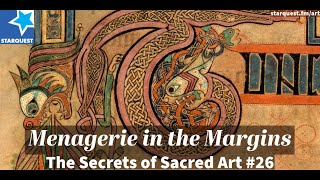 Menagerie in the Margins  The Secrets of Sacred Art [upl. by Lletnwahs]